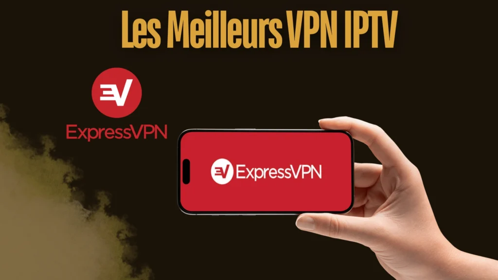 ExpressVPN est l'un des meilleurs vpn iptv avec un protocole très stable