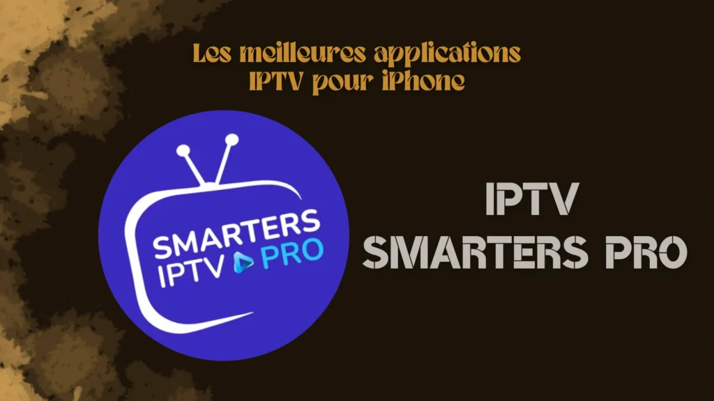 IPTV Smarters Pro est l'une des meilleures applications iptv pour iPhone qui se distingue par son interface optimisée