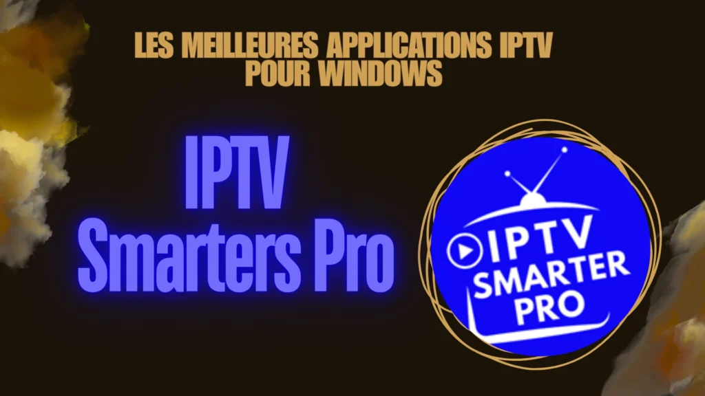 IPTV Smarters Pro est un lecteur iptv fiable et simple pour Windows et qui est vivement recommandé pour les debutants