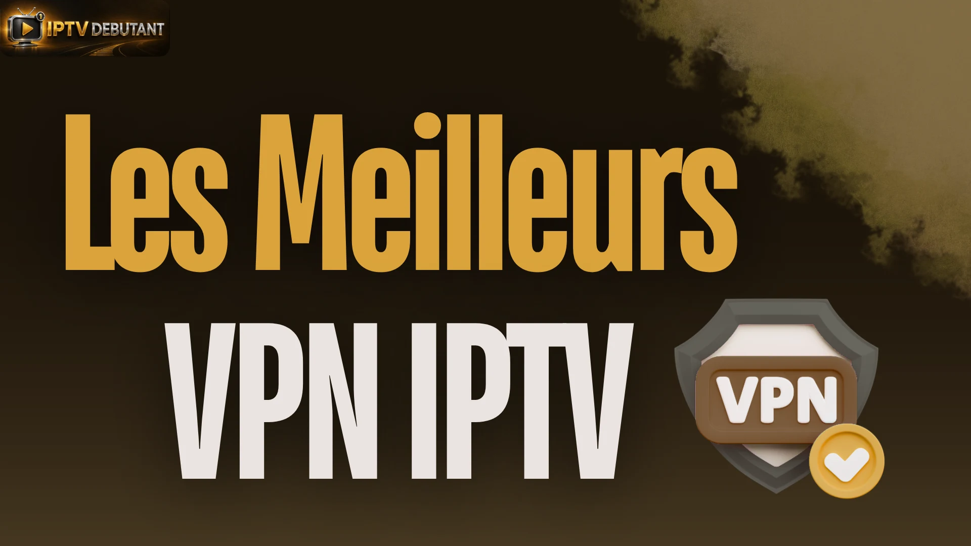 Les meilleurs VPN IPTV