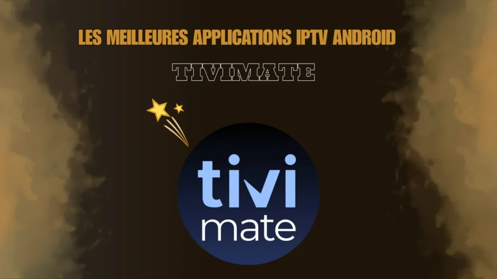 tivimate comme application iptv pour android